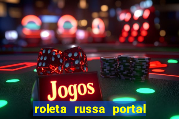 roleta russa portal do zacarias